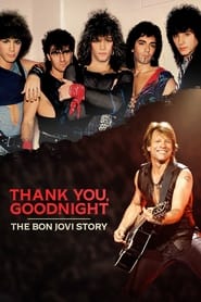 Thank You, Goodnight – The Bon Jovi Story (2024)