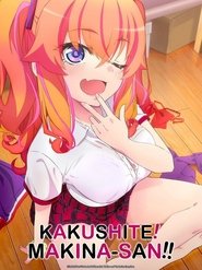 Nonton Kakushite! Makina San!! (2025) Sub Indo