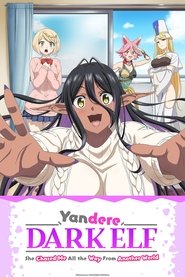 Nonton Yandere Dark Elf: She Chased Me All the Way from Another World! (2025) Sub Indo