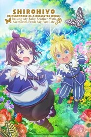 Nonton SHIROHIYO – Reincarnated as a Neglected Noble: Raising My Baby Brother with Memories from My Past Life (2025) Sub Indo