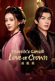 Phoenix’s Gambit: Love or Crown (2025)