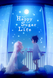 Nonton Happy Sugar Life (2018) Sub Indo
