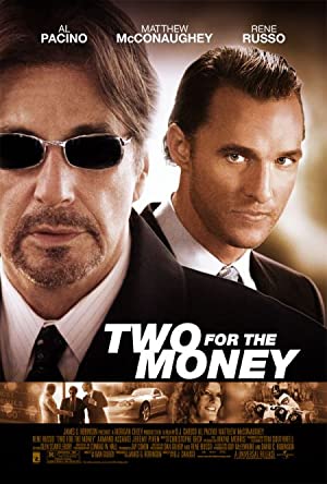 Two for the Money         (2005)