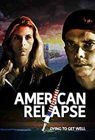 Nonton American Relapse (2018) Sub Indo