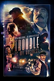 Nonton Trouble Is My Business (2018) Sub Indo