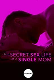 Nonton The Secret Sex Life of a Single Mom (2014) Sub Indo