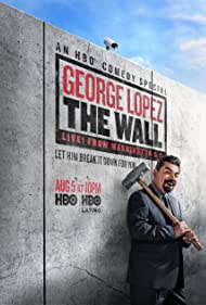 Nonton George Lopez: The Wall, Live from Washington D.C. (2017) Sub Indo
