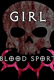 Nonton Girl Blood Sport (2019) Sub Indo