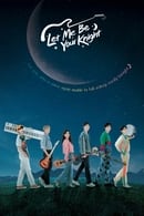 Nonton Let Me Be Your Knight (2021) Subtitle Indonesia