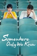 Nonton Somewhere Only We Know (2019) Subtitle Indonesia